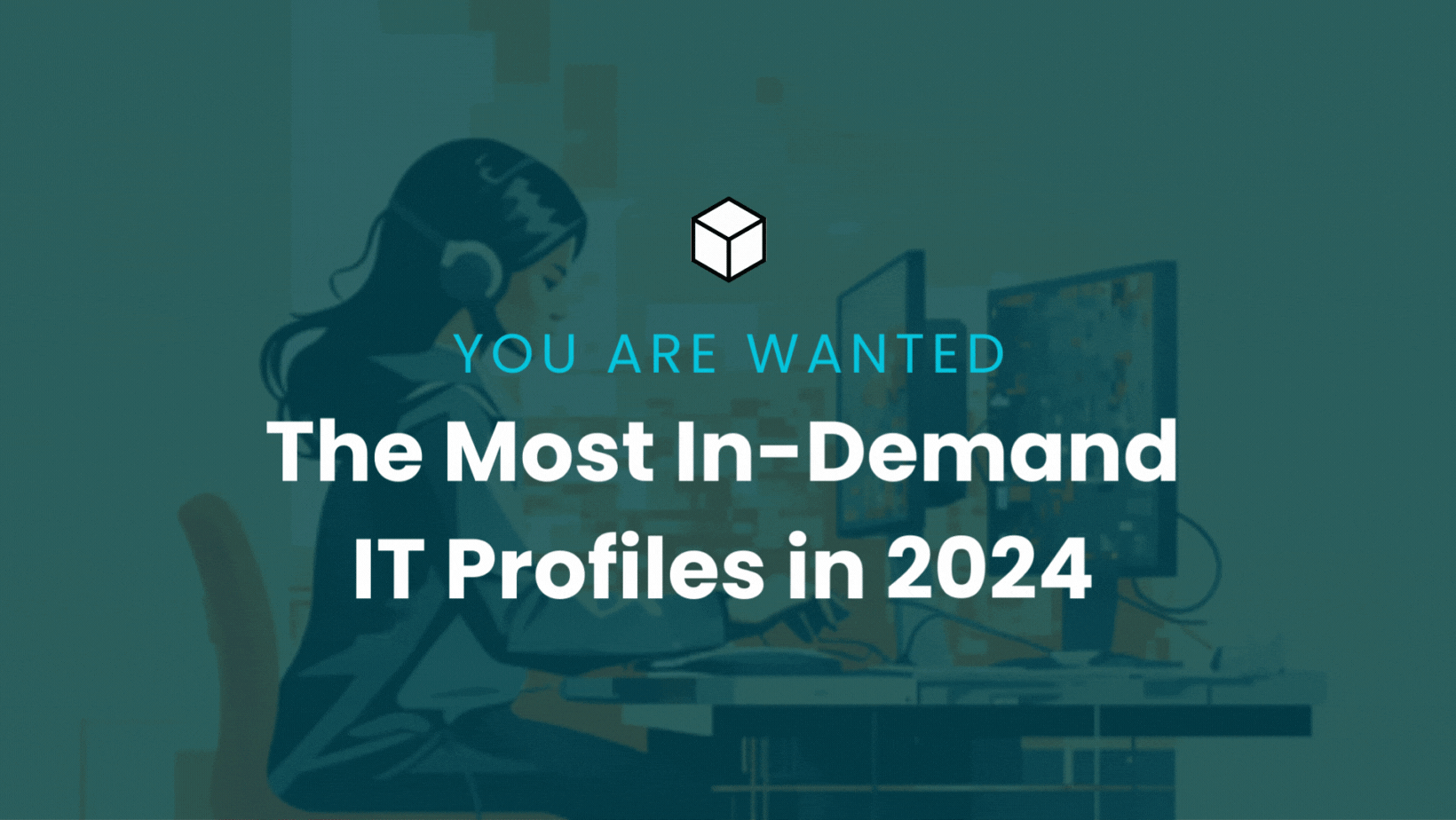 The Most In-Demand IT Profiles of 2024 